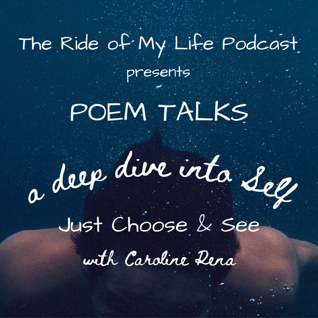 the-ride-of-my-life-podcast-poem-talks-just-choose-and-see-4-22